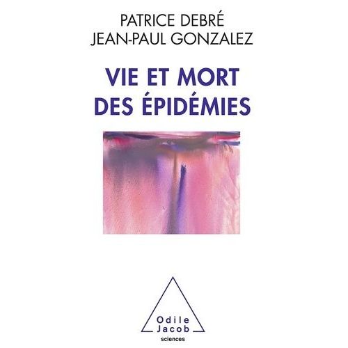 Vie Et Mort Des Épidémies