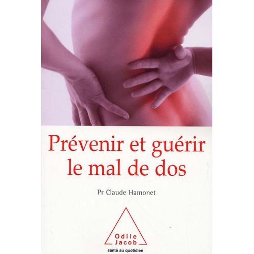 Prévenir Et Guérir Le Mal De Dos - Un Autre Regard