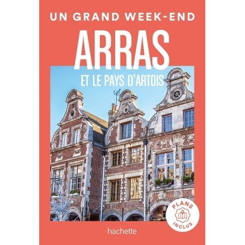 Un Grand Week-End À Arras Et Le Pays D'artois