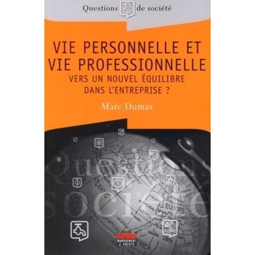 Vie Personnelle Et Vie Professionnelle - Vers Un Nouvel Équilibre Dans L'entreprise ?