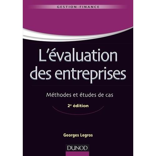 L'évaluation Des Entreprises - Méthodes Et Études De Cas