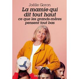 La Mamie Qui Dit Tout Haut Ce Que Les Grands-Mères Pensent Tout Bas