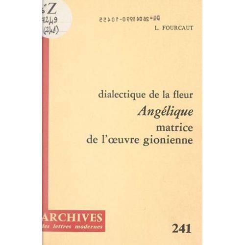 Dialectique De La Fleur, "Angélique", Matrice De L'oeuvre Gionienne