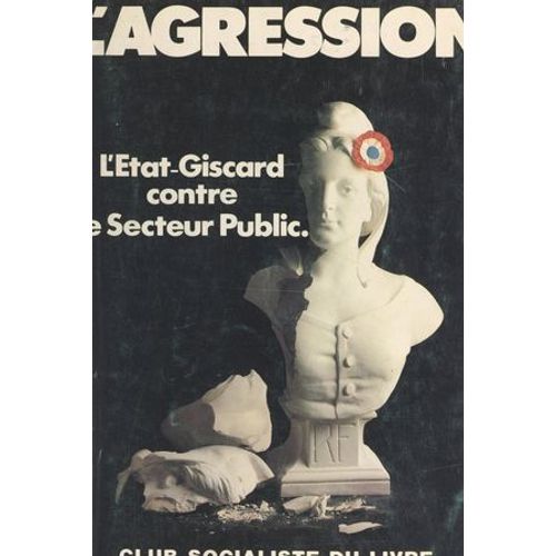L'agression : L'état-Giscard Contre Le Secteur Public