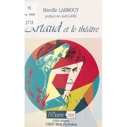 Artaud Et Le Théâtre : 1920-1935, Quinze Ans De Bonheur