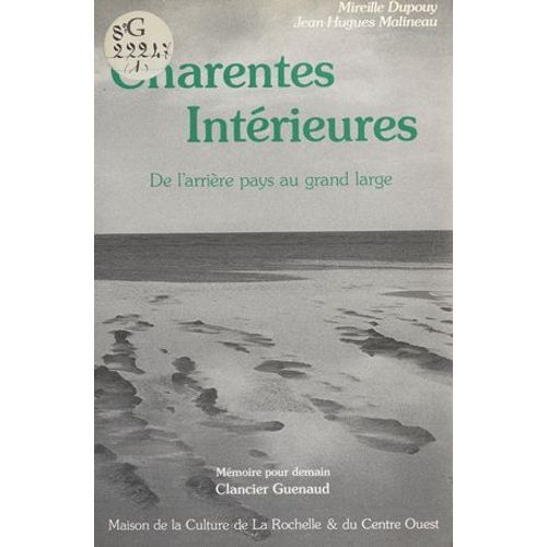Charentes Intérieures : De L'arrière Pays Au Grand Large