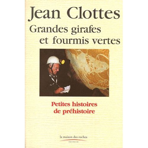 Grandes Girafes Et Fourmis Vertes - Petites Histoires De Préhistoire