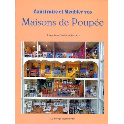 Construire Et Meubler Vos Maisons De Poupée