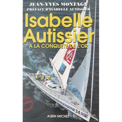 Isabelle Autissier À La Conquête De L'or