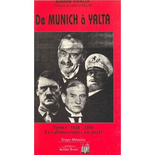 De Munich À Yalta (1) : 1938-1940, Les Démocraties En Péril