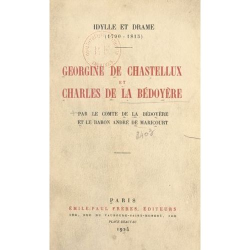 Georgine De Chastellux Et Charles De La Bédoyère : Idylle Et Drame, 1790-1815
