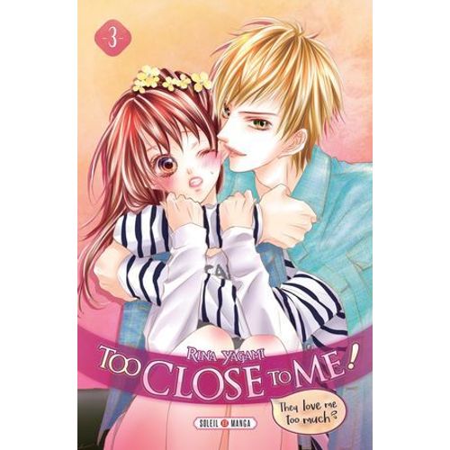 Too Close To Me ! T03