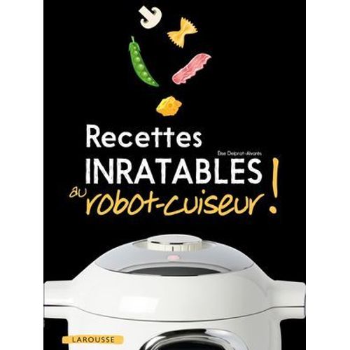 Recettes Inratables Au Robot-Cuiseur !