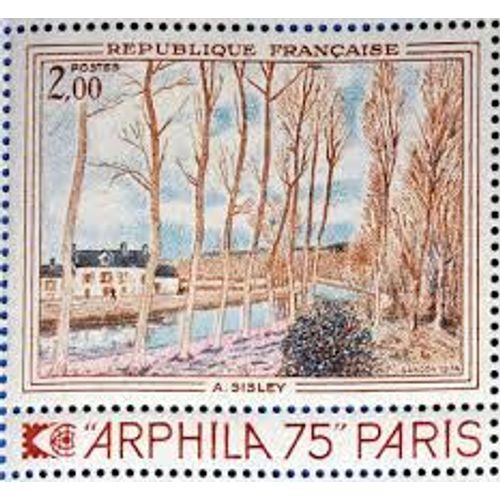Exposition Philatélique "Arphila75" Oeuvre De Sisley "Canal Du Loing" Année 1974 N° 1812 Yvert Et Tellier Luxe