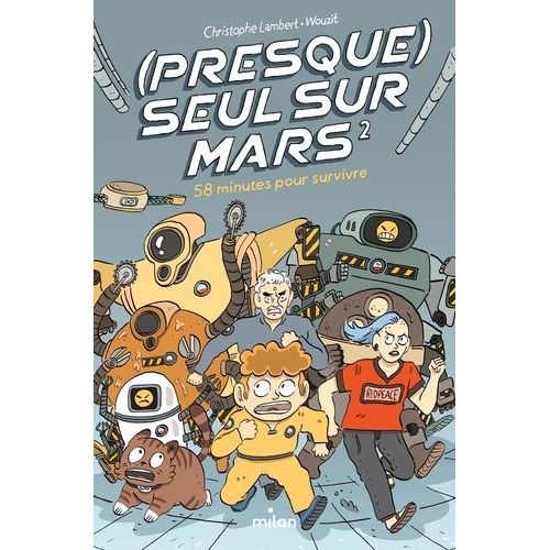 (Presque) Seul Sur Mars - Tome 2 - 58 Minutes Pour Survivre