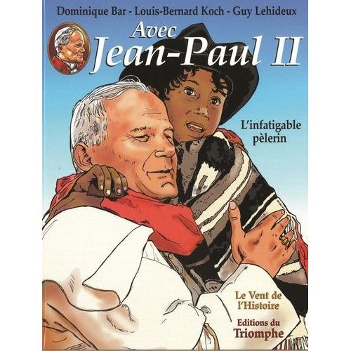 Avec Jean-Paul Ii - Tome 2 - L'infatigable Pèlerin