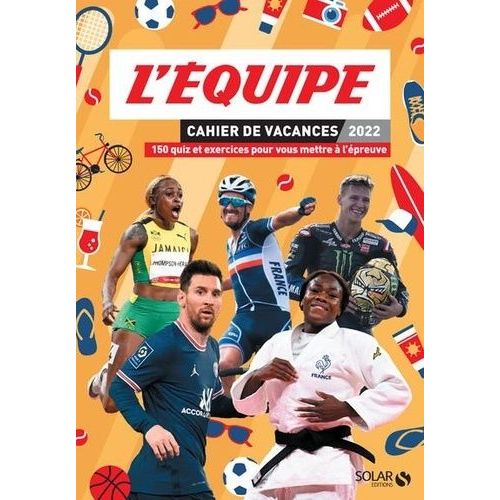 Cahier De Vacances L'equipe - 150 Quiz Et Exercices Pour Vous Mettre À L'épreuve