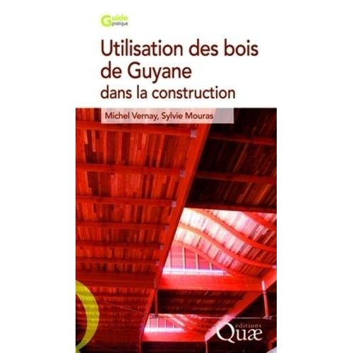 Guide D'utilisation Des Bois De Guyane Dans La Construction