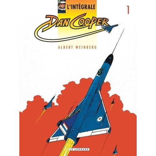 L'integrale Dan Cooper Tome 1 : Le Triangle Bleu - Le Maitre Du Soleil - Le Mur Du Silence