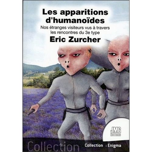 Les Humanoïdes - Nos Étranges Visiteurs Vus À Travers Les Rencontres Du 3e Type