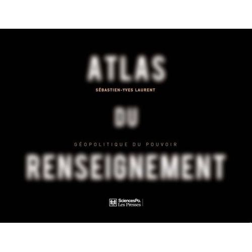 Atlas Du Renseignement - Géopolitique Du Pouvoir