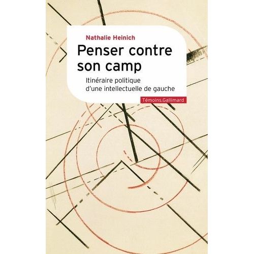 Penser Contre Son Camp - Itinéraire Politique D'une Intellectuelle De Gauche