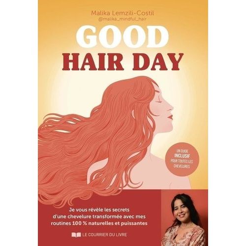 Good Hair Day - Je Vous Révèle Les Secrets D'une Chevelure Transformée Avec Mes Routines 100% Naturelles Et Puissantes