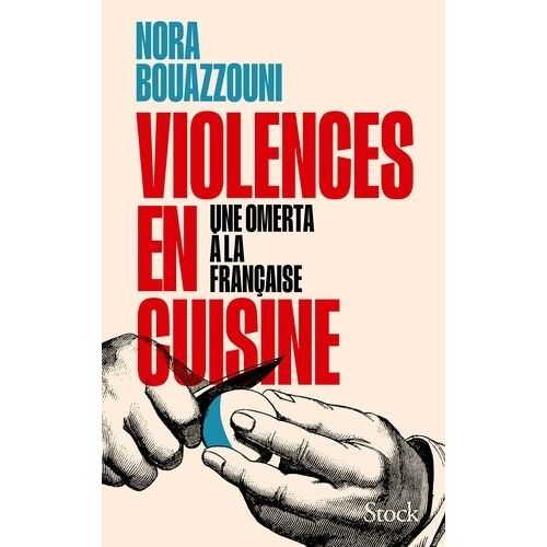 Violences En Cuisine - Une Omerta À La Française