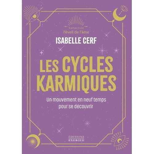 Les Cycles Karmiques - Un Mouvement En Neuf Temps Pour Se Découvrir