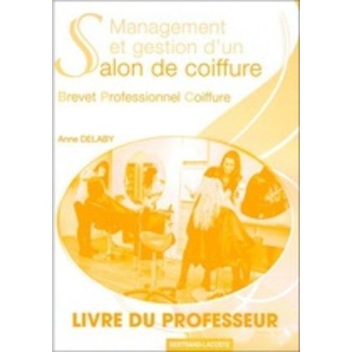 Management Et Gestion D'un Salon De Coiffure - Bp Coiffure - Livre Du Professeur