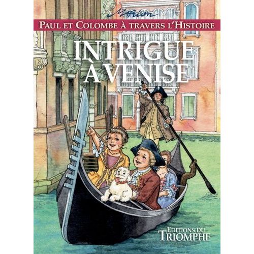 Paul Et Colombe À Travers L'histoire - Tome 9 - Intrigue À Venise