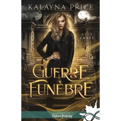 Alex Craft - Tome 7 - Guerre Funèbre
