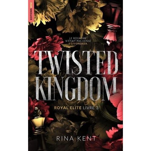 Royal Elite - Tome 3 - Twisted Kingdom