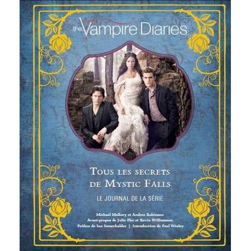 The Vampire Diaries - Tous Les Secrets De Mystic Falls, Le Journal De La Série