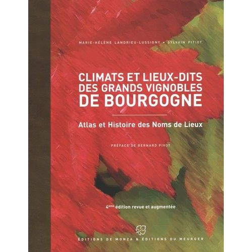 Climats Et Lieux-Dits Des Grands Vignobles De Bourgogne - Atlas Et Histoire Des Noms De Lieux