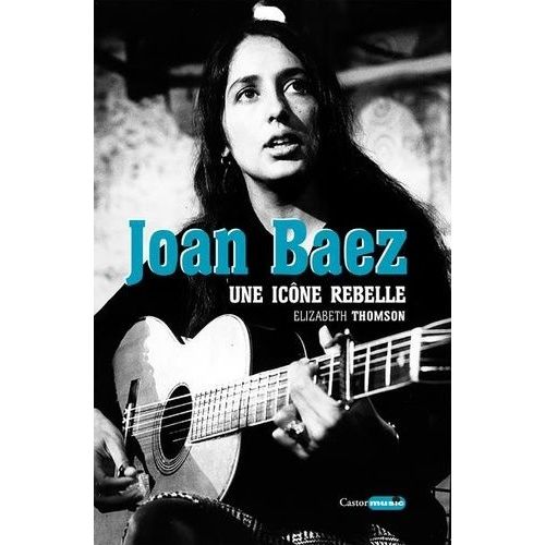 Joan Baez - Une Icône Rebelle