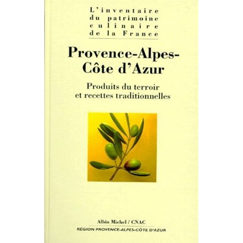 Provence-Alpes-Cote D'azur - Produits Du Terroir Et Recettes Traditionnelles