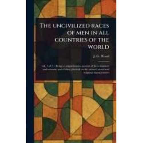 The Uncivilized Races Of Men In All Countries Of The World