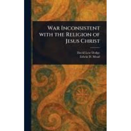 War Inconsistent With The Religion Of Jesus Christ