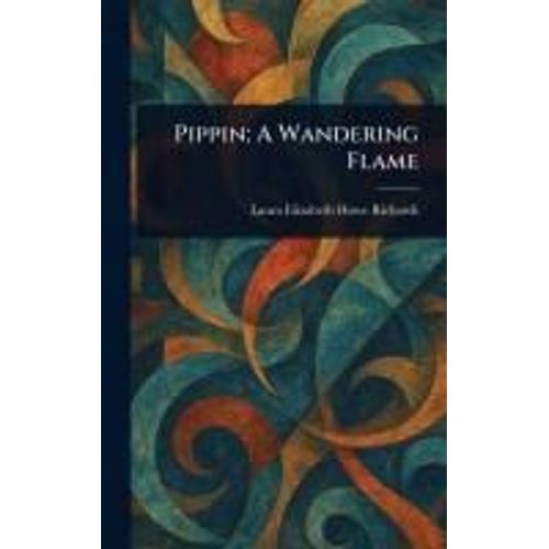 Pippin; A Wandering Flame