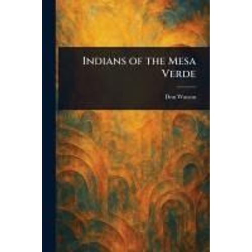 Indians Of The Mesa Verde