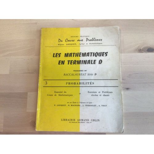 Les Mathématiques En Terminale D. Baccalauréat Série D. 3. Probabilités. P. Louquet, R.Magnana.