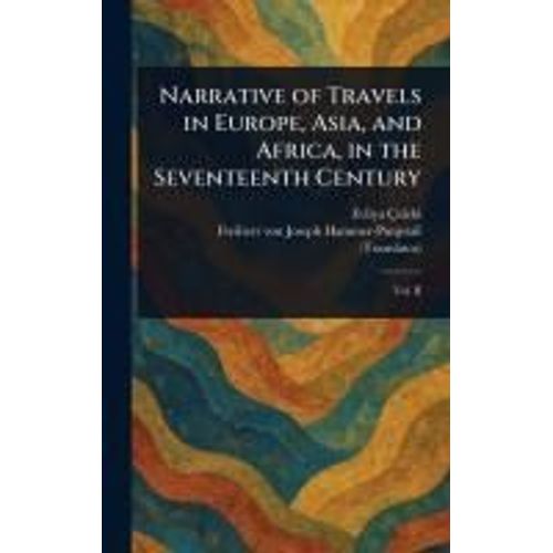 Narrative Of Travels In Europe, Asia, And Africa, In The Seventeenth Century