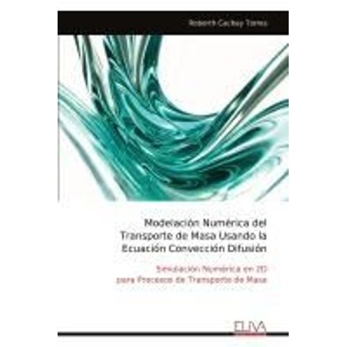 Modelación Numérica Del Transporte De Masa Usando La Ecuación Convección Difusión