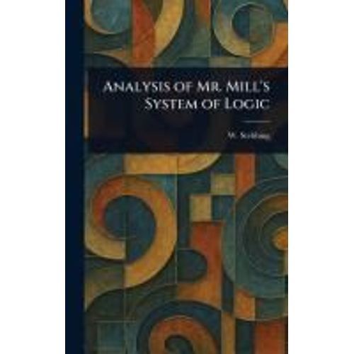 Analysis Of Mr. Mill's System Of Logic
