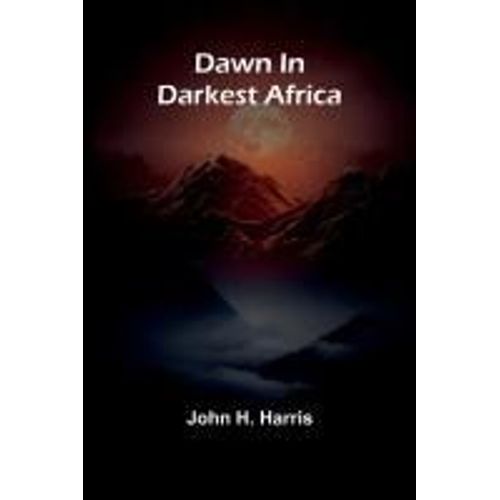 Dawn In Darkest Africa