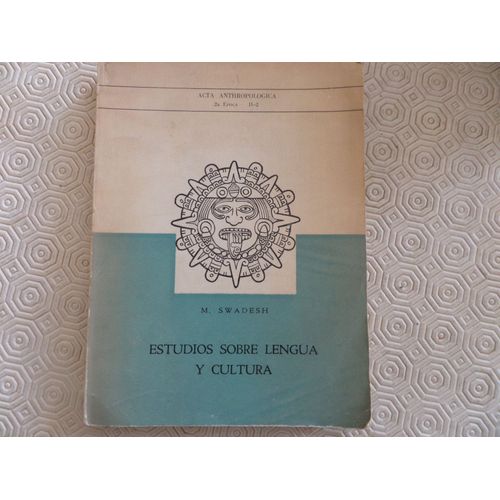 Estudios Sobre Lengua Y Cultura / M . Swadesh