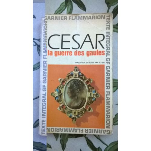 La Guerre Des Gaules , Jules César , Jules César, Garnier-Lammarion , 1964, 250 Pages