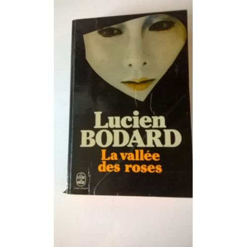 La Vallée Des Roses De Lucien Bodard , Le Livre De Poche, 1978, 478 Pages.
