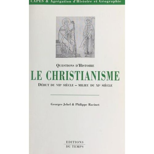 Le Christianisme : Du Début Du Viie Siècle Au Milieu Du Xie Siècle